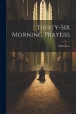 Thirty-Six Morning Prayers Thirty-Six Morning Prayers