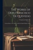 The Works of Don Francisco De Quevedo: Curious History of the Night a of Paul the Spanish Sharper. Book I