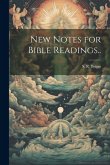 New Notes for Bible Readings..