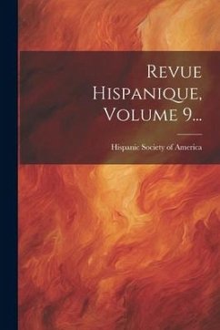 Revue Hispanique, Volume 9...