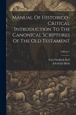 Manual Of Historico-critical Introduction To The Canonical Scriptures Of The Old Testament; Volume 1