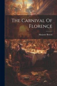 The Carnival Of Florence - Bowen, Marjorie