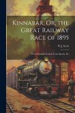 Kinnabar, Or, the Great Railway Race of 1895: With Notes On Scottish Train Speeds, Etc