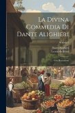 La Divina Commedia Di Dante Alighieri: Con Illustrazioni; Volume 3 La Divina Commedia Di Dante Alighieri: Con Illustrazioni; Volume 3