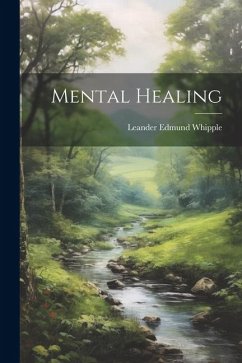 Mental Healing - Whipple, Leander Edmund