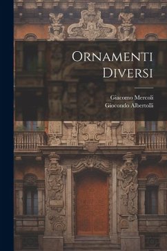 Ornamenti diversi - Albertolli, Giocondo; Mercoli, Giacomo