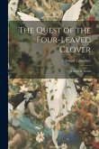 The Quest of the Four-Leaved Clover: A Story of Arabia