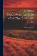 Storia Documentata Di Venezia, Volume... - Bild 1