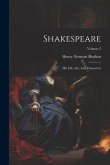 Shakespeare: His Life, Art, And Characters; Volume 2