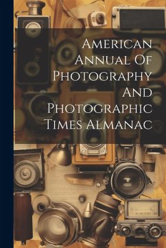 Cover American Annual Of Photography And Photographic Times Almanac