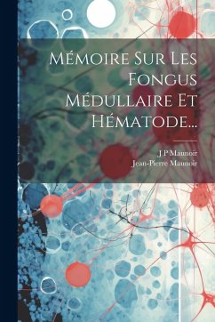Cover Mémoire Sur Les Fongus Médullaire Et Hématode...