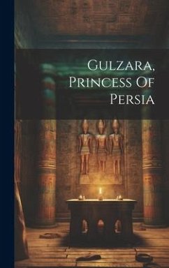 Gulzara, Princess Of Persia - Anonymous