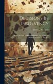 Decisions In Insolvency: Being The Cape Insolvent Ordinance, No. 6, 1843 (as Amended By Acts No. 15, 1859