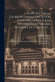 Manuale Della Giurisprudenza Dei Teatri Con Appendice Sulla Proprietà Letteraria Teatrale Di E. Salucci ...: Seguito Da Un Compendio Sull'igiene Della