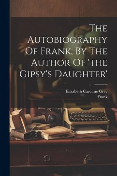 Cover The Autobiography Of Frank, By The Author Of 'the Gipsy's Daughter'