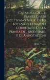 Catalogo Delle Piante Che Si Coltivano Nel R. Orto Botanico Di Napoli Corredato Della Pianta Del Modesimo, E Di Annotazioni