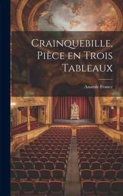 Cover Crainquebille, Pièce en Trois Tableaux