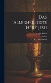 Das Allerheiligste Herz Jesu: In 12 Betrachtungen