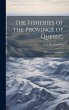 The Fisheries of the Province of... - Bild 1