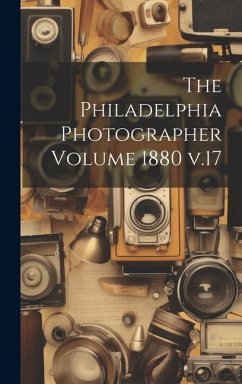 The Philadelphia Photographer Volume 1880 v.17 - Anonymous