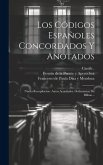 Los Códigos Españoles Concordados Y Anotados: Nueva Recopilacion. Autos Acordados. Ordenanzas De Bilbao... Los Códigos Españoles Concordados Y Anotados: Nueva Recopilacion. Autos Acordados. Ordenanzas De Bilbao...
