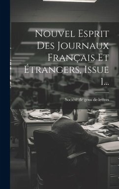 Nouvel Esprit Des Journaux Français Et Étrangers, Issue 1...