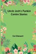 Uncle Josh's Punkin Centre Stories - Bild 1