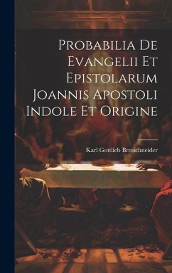 Cover Probabilia De Evangelii Et Epistolarum Joannis Apostoli Indole Et Origine