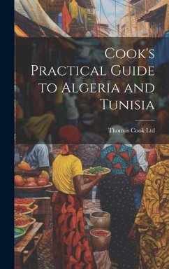 Cook's Practical Guide to Algeria and Tunisia - Ltd, Thomas Cook