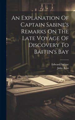 Cover An Explanation Of Captain Sabine's Remarks On The Late Voyage Of Discovery To Baffin's Bay