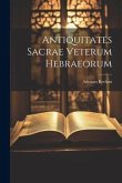 Antiquitates Sacrae Veterum Hebraeorum Antiquitates Sacrae Veterum Hebraeorum