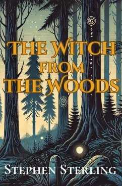 The Witch from the Woods - Sterling, Stephen