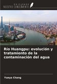 Río Huangpu: evolución y tratamiento de la contaminación del agua