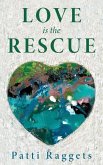 Love is the Rescue Love is the Rescue