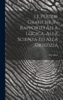 Le Perizie Grafiche in Rapporto Alla Logica, Alla Scienza Ed Alla Giustizia Cover Le Perizie Grafiche in Rapporto Alla Logica, Alla Scienza Ed Alla Giustizia