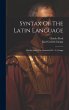 Syntax Of The Latin Language: Chiefly... - Bild 1