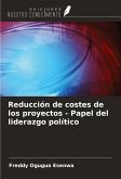Reducción de costes de los proyectos - Papel del liderazgo político Reducción de costes de los proyectos - Papel del liderazgo político