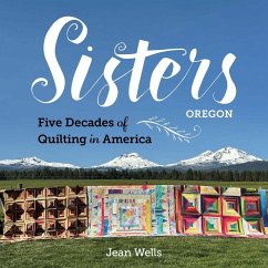 Cover Sisters, Oregon--Five Decades of Quilting in America