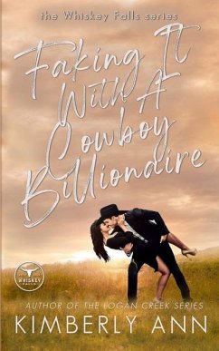 Faking It With a Cowboy Billionaire - Ann, Kimberly