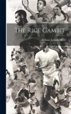 The Rice Gambit The Rice Gambit