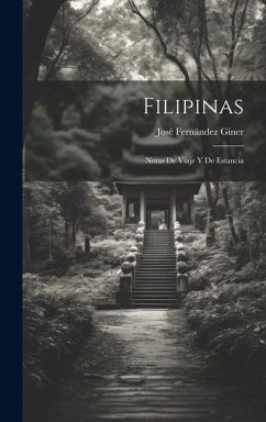 Filipinas: Notas De Viaje Y De Estancia - Giner, José Fernández