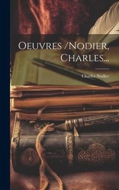 Oeuvres /nodier, Charles... - Nodier, Charles