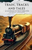 Train, Tracks and Tales Train, Tracks and Tales