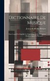 Dictionnaire De Musique: Dans Lequel On Simplifie Les Expressions Et Les Définitions Mathématiques Et Physiques ......