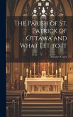 The Parish of St. Patrick of Ottawa and What Let to It