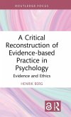 A Critical Reconstruction of Evidence-based Practice in Psychology