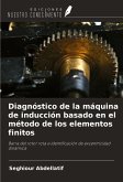 Diagnóstico de la máquina de inducción basado en el método de los elementos finitos