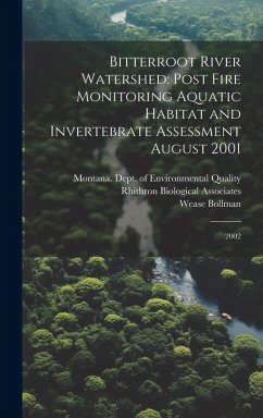 Cover Bitterroot River Watershed: Post Fire Monitoring Aquatic Habitat and Invertebrate Assessment August 2001: 2002