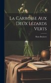 La carrosse aux deux lézards verts