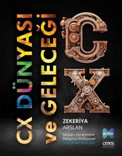 CX Dünyasi ve Gelecegi Ciltli - Arslan, Zekeriya